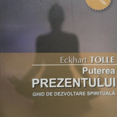 Eckhart Tolle - Puterea prezentului. Ghid de dezvlotare spirituala (2009)