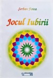 Cumpara ieftin Jocul iubirii - 2003 - Serban Fotea (S385)
