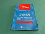 VIOLENȚĂ, MIT ȘI REVOLUȚIE / ȘTEFAN STĂNCIUGELU / 1998 * 45