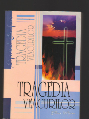 C9632 TRAGEDIA VEACURILOR - ELLEN G. WHITE foto