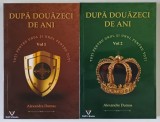 DUPA DOUAZECI DE ANI , VOLUMELE I - II de ALEXANDRE DUMAS , 2021