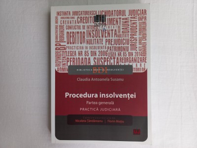 PROCEDURA INSOLVENTEI. PARTEA GENERALA. PRACTICA JUDIC.- CLAUDIA ANTOAN. SUSANU foto