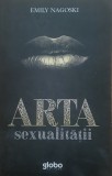 Arta Sexualitatii - Emily Nagoski