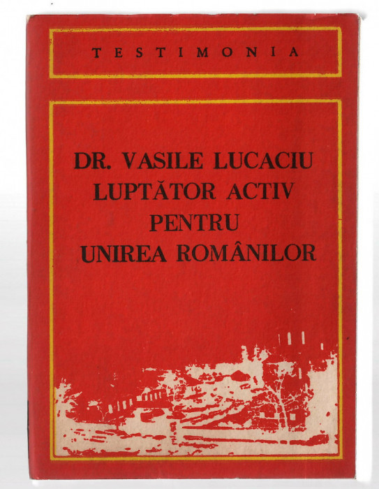 Dr. Vasile Lucaciu luptator activ pentru unirea romanilor - texte alese, 1988