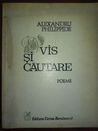 Vis si cautare- Alexandru Philippide