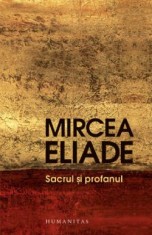 Sacrul si profanul &ndash; Mircea Eliade