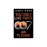 You Only Live Twice: A James Bond Novel