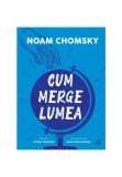 Cumpara ieftin Cum merge lumea, Curtea Veche