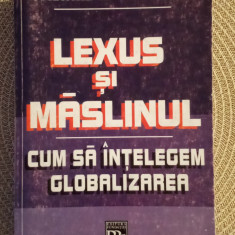 Lexus și măslinul - Cum sa înțelegi globalizarea - Thomas L. Friedman