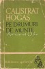 Pe Drumuri de Munte - Calistrat Hogas, Biblioteca Scolarului, Editura Tineretului 1965, Roman