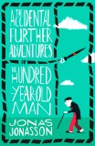 Accidental Further Adventures of the Hundred-Year-Old Man | Jonas Jonasson, Harpercollins Publishers