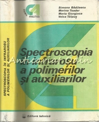 Spectroscopia In Infrarosu A Polimerilor Si Auxiliarilor - Simona Badilescu