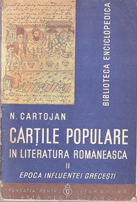 C8786N Cărțile populare &icirc;n literatura rom&acirc;nească, II, Epoca influenței grecești de N Cartojan, 1938