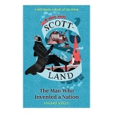 Carte in engleza Scott-Land de Stuart Kelly despre Sir Walter Scott, Biografie, Opera si Legacy Scott-Land