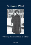 Pilinszky J&aacute;nos ford&iacute;t&aacute;sai &eacute;s cikkei - Simone Weil, Bende J&oacute;zsef