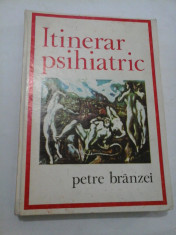 Itinerar psihiatric - Petre Branzei foto