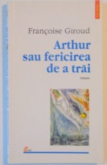 ARTHUR SAU FERICIREA DE A TRAI DE FRANCOISE GIROUD 1999 foto