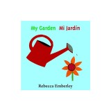 My Garden/ Mi Jardin