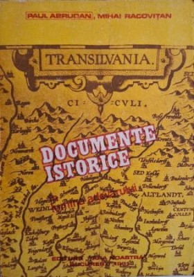 Documente istorice in lumina adevarului &amp;ndash; Paul Abrudan, Mihai Racovitan foto