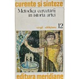 Metodica cercetarii in istoria artei - 1974 - Virgil Vatasianu (XE34)