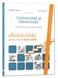 Consiliere si orientare. Ghid de educatie pentru cariera. Activitati pentru clasele IX-XII/SAM/Gabriela Lemeni, Anca Axente
