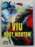 VIU , POST MORTEM de NICOLAE ROTARU , 2012 ,