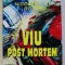 VIU , POST MORTEM de NICOLAE ROTARU , 2012 ,