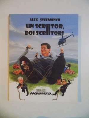UN SCRIITOR , DOI SCRIITORI de ALEX STEFANESCU , 2014 foto