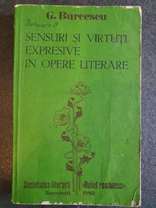 G. Burcescu - Sensuri si virtuti expresive in opere literare, 1980, 304 pag