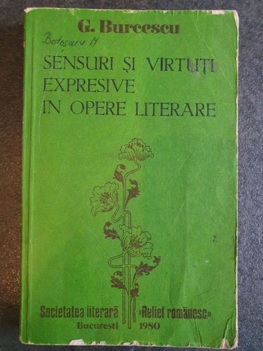 G. Burcescu - Sensuri si virtuti expresive in opere literare, 1980, 304 pag