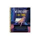 I Am Thing (Wednesday)