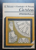 Cartea ipsosarului - C. Tsicura, I. Csedreki