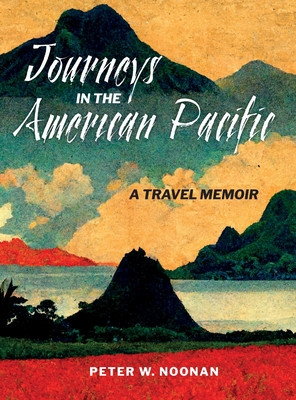 Journeys in the American Pacific: A Travel Memoir foto