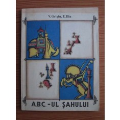 V. Grisin, E. Ilin - ABC-ul sahului sau primii pasi in lumea jocului de sah