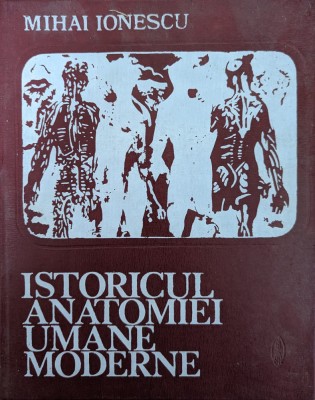 Istoricul Anatomiei Umane Moderne - Mihai Ionescu , Y46 foto