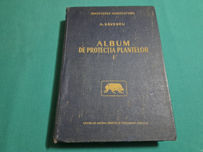 ALBUM DE PROTECȚIA PLANTELOR * DAUNATORII POMILOR / VOL. I / A. SĂVESCU / 1960 * foto