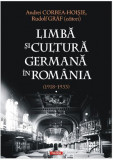 Limbă şi cultură germană &icirc;n Rom&acirc;nia (1918-1933). Volumul II &ndash; Andrei Corbea-Hoisie, Rudolf Graf