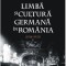 Limbă şi cultură germană &icirc;n Rom&acirc;nia (1918-1933). Volumul II &ndash; Andrei Corbea-Hoisie, Rudolf Graf
