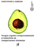 Terapia cognitiv-comportamentala si tulburarile de comportament alimentar. Editie de buzunar/Christopher G. Fairburn