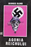 Agonia Reichului - Georges Blond (B89)