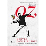 Kedves fanatikusok! - Levelek egy megosztott f&ouml;ldről - &Aacute;mosz Oz