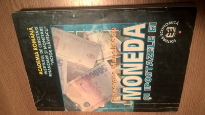 Moneda si ipostazele ei - Gheorghe Manolescu (Editura Economica, 1997) foto