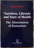 Nutrition, Lifestyle and State of Health; The Alimentation of Romanians - Iulian Mincu// dedicatie autor