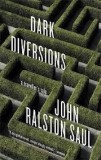 Dark Diversions | John Ralston Saul