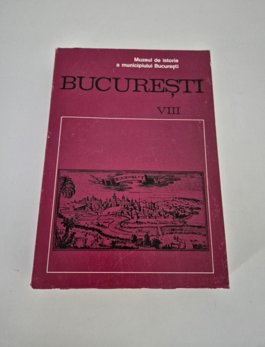 Bucuresti Materiale de istorie si muzeografie Volumul 8