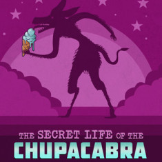 The Secret Life of the Chupacabra