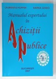 MANUALUL EXPERTULUI IN ACHIZITII PUBLICE de LAURENTIU POPPER si BARNA SZABO , 2007