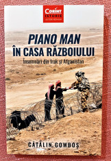 Piano Man in casa razboiului. Insemnari din Irak si Afganistan - Catalin Gombos foto