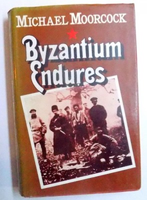 BYZANTIUM ENDURES by MICHAEL MOORCOCK , 1984 foto