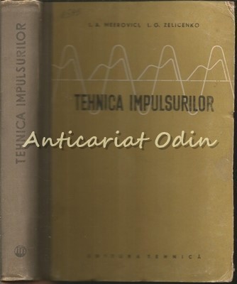 Tehnica Impulsurilor - L. A. Meerovici, L. G. Zelicenko foto